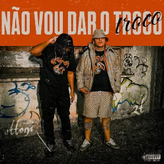 Não Vou Dar o Troco by Pietro Zucaratto