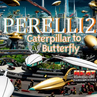 Caterpillar to a Butterfly by Perelli2