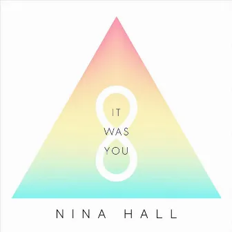 It Was You by Nina Hall