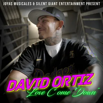 Love Come Down by David Ortiz