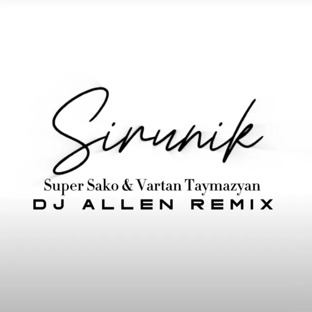 Sirunik - DJ Allen Remix