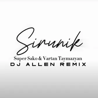 Sirunik - DJ Allen Remix by Vartan Taymazyan