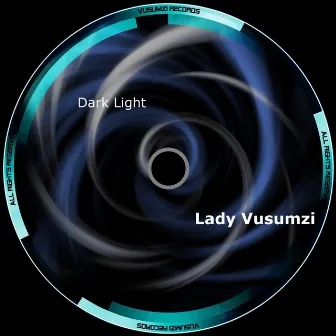 Dark Light by Lady Vusumzi