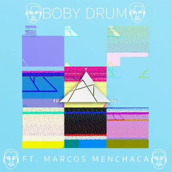 Tú y Yo (feat. Marcos Menchaca) by Boby Drum