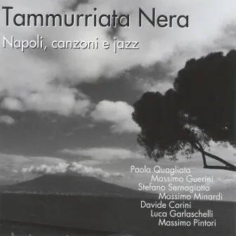 Tammurriata nera - napoli, canzoni e jazz by Massimo Guerini