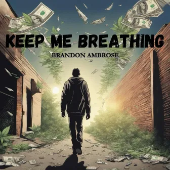 Keep Me Breathing by Brandon Ambrose