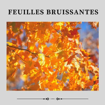 Feuilles Bruissantes by Naturel Relaxation Ambiance