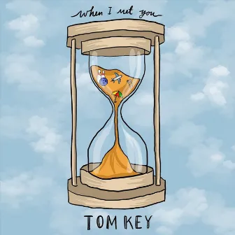 When I Met You by Tom Key