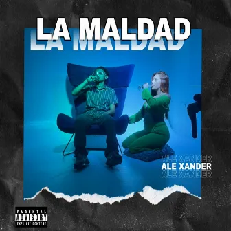 La Maldad Ale Xander by Ale Xander