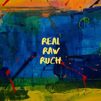 Real Raw Ruch by Ruch Tha Rapper