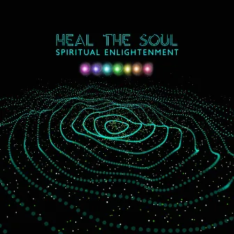 Heal the Soul: Spiritual Enlightenment, Mindfulness Meditation, Chakra Music and Hz Deep Healing Frequency by Hz Meditation Project