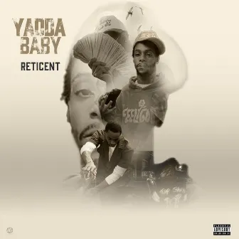 RETICENT by Yadda Baby