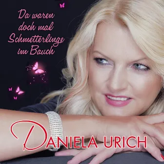 Da waren doch mal Schmetterlinge im Bauch by Daniela Urich