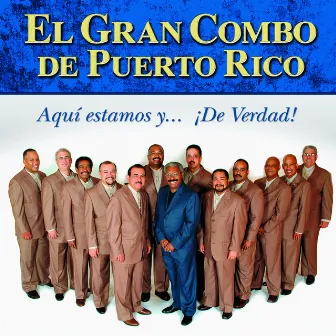 ¡Aqui Estamos y de Verdad! by El Gran Combo De Puerto Rico