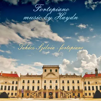 Fortepiano Music by Haydn by Szilvia Takács