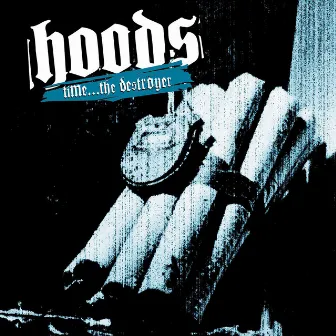 Time... The Destroyer by Hoods