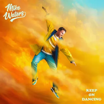 Keep On Dancing by Mike Waters