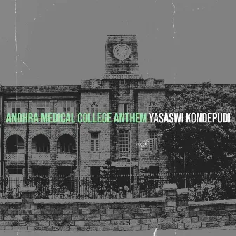 Andhra Medical College Anthem by Yasaswi Kondepudi