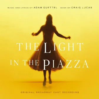 The Light in the Piazza by Adam Guettel