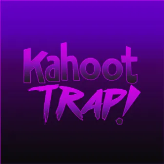 Kahoot Trap! by HeyMrNoOdLeS