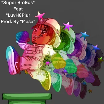 ‘Super BroEos’ by Gemz Of WizdOm