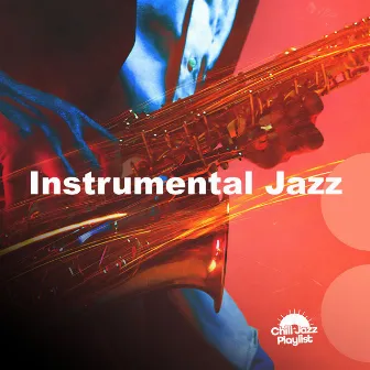 Instrumental Jazz by Chill Jazz Playlist