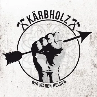 Wir waren Helden by Kärbholz