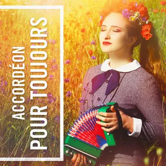 Accordéon pour toujours by Musette