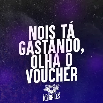 Nois Tá Gastando, Olha o Voucher by DJ Vejota 012