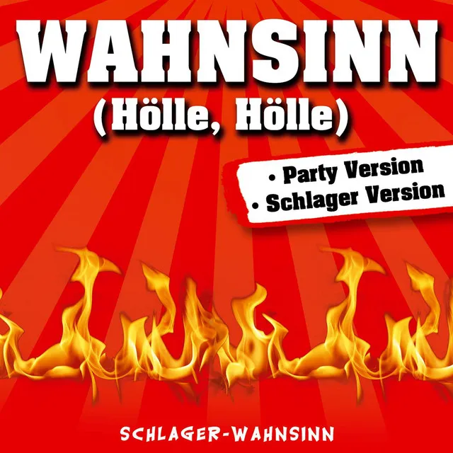 Wahnsinn (Hölle, Hölle) - Schlager-Version