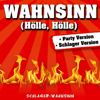 Wahnsinn (Hölle, Hölle) by Schlager-Wahnsinn