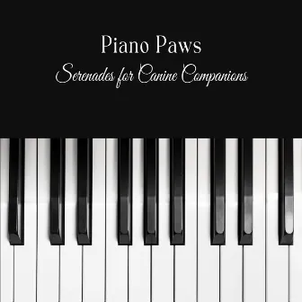 Piano Paws: Serenades for Canine Companions by Peaceful Piano Jazz