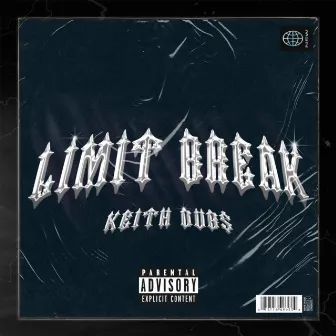 Limit Break by Keith Dub$