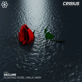 Floating Rose / Walk Away by Decline