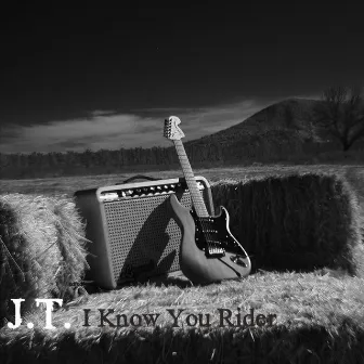 I Know You Rider by J.T.