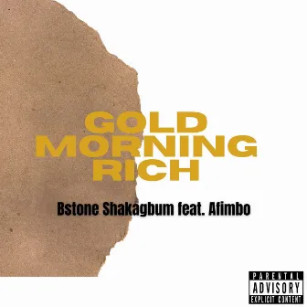 Gold Morning Rich by Bstone Shakagbum