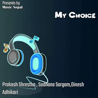 My Choice by Prakash Shrestha