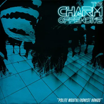 Polite Mouth / Honest Hands by The Charm Offensive