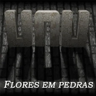 Flores em Pedras by Unu