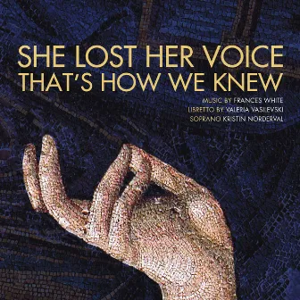 White: She Lost Her Voice That's How We Knew by Elizabeth Brown