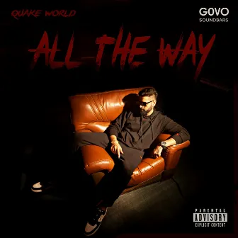 ALL THE WAY by QUAKE World