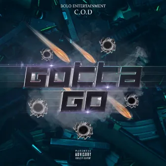 Gotta Go by C.O.D