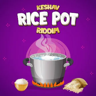 Rice Pot Riddim by Keshav