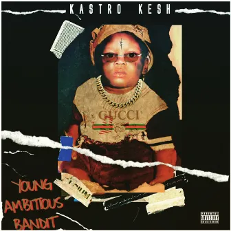 Young Ambitious Bandit by Kastro Kesh