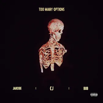 Too Many Options by Jakobe B