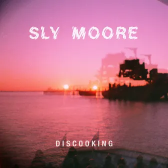 Discooking by Sly Moore