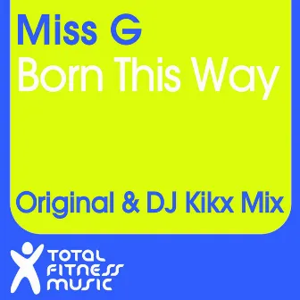 Born This Way by Miss G