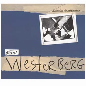 Suicaine Gratification by Paul Westerberg