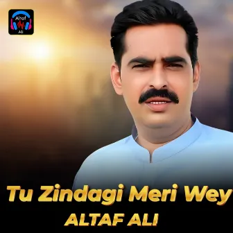 Tu Zindagi Meri Wey by Fahad Ali