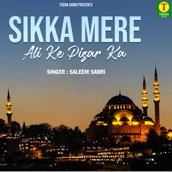 Sikka Mere Ali Ke Pisar Ka by Saleem Sabri